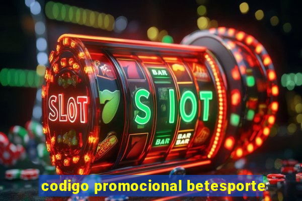 codigo promocional betesporte